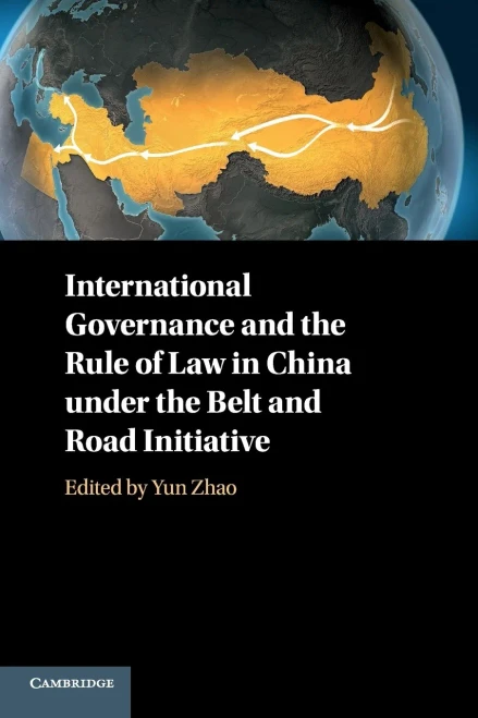 International Governance And The Rule Of Law In China Under The Belt And Road Initiative