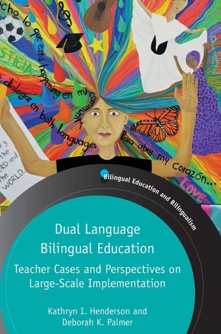 Dual Language Bilingual Education: Teacher Cases and Perspectives on Large-Scale Implementation (123) (Bilingual Education & Bilingualism, 123)