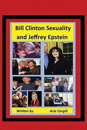 Bill Clinton Sexuality And Jeffrey Epstein