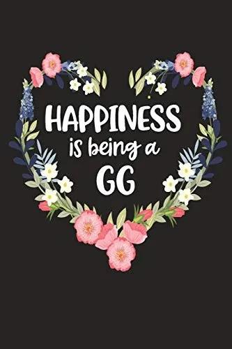 Happiness Is Being A Gg: Cute Mother'S Day Gift For Awesome Mom, Nana, Gigi, Mimi (Positivity, Balance And Joy)