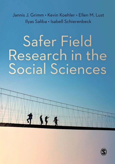 Safer Field Research in the Social Sciences: A Guide to Human and Digital Security in Hostile Environments (Hardback)