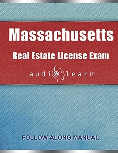 Massachusetts Real Estate License Exam AudioLearn: Complete Audio Review for the Real Estate License Examination in Massachusetts!