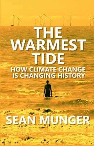 The Warmest Tide: How Climate Change Is Changing History