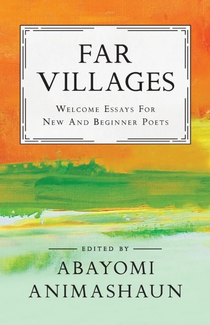 Far Villages: Welcome Essays for New & Beginner Poets