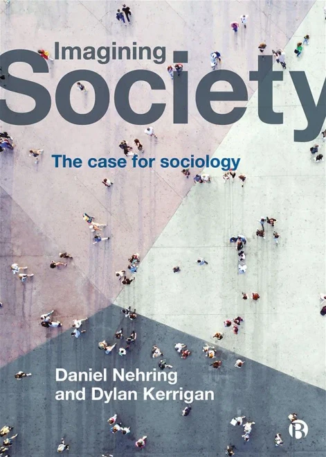 Imagining Society: The Case for Sociology
