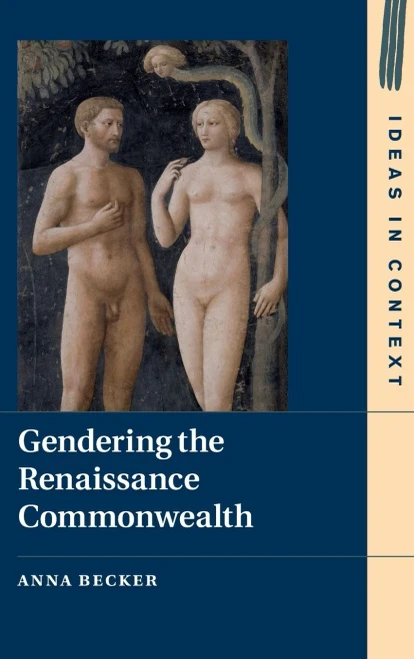 Gendering the Renaissance Commonwealth (Ideas in Context, Series Number 123)