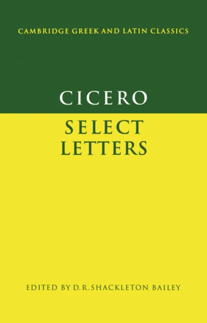 Cicero: Select Letters (Cambridge Greek and Latin Classics) (Latin and English Edition)