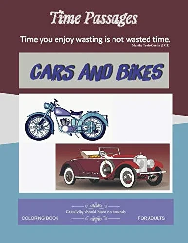 Cars And Bikes Coloring Book For Adults: Unique New Series Of Design Originals Coloring Books For Adults, Teens, Seniors (Time Passages)
