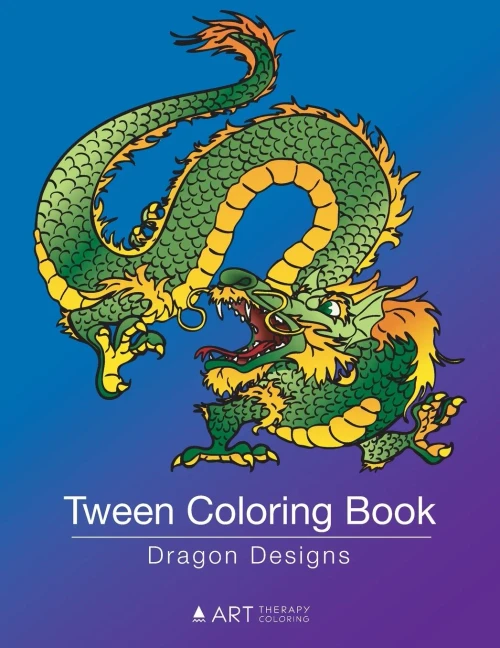 Tween Coloring Book: Dragon Designs: Colouring Book For Teenagers, Young Adults, Boys, Girls, Ages 9-12, 13-16, Cute Arts & Craft Gift, Detailed Designs For Relaxation & Mindfulness