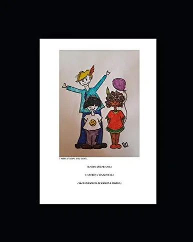 Il Sito Dei Piccoli: ( Illustrazioni Di Ramona Merlo) (Italian Edition)