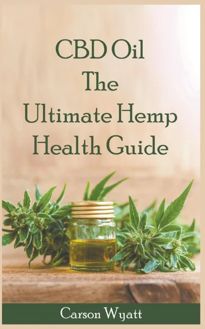 Cbd Oil: The Ultimate Hemp Health Guide