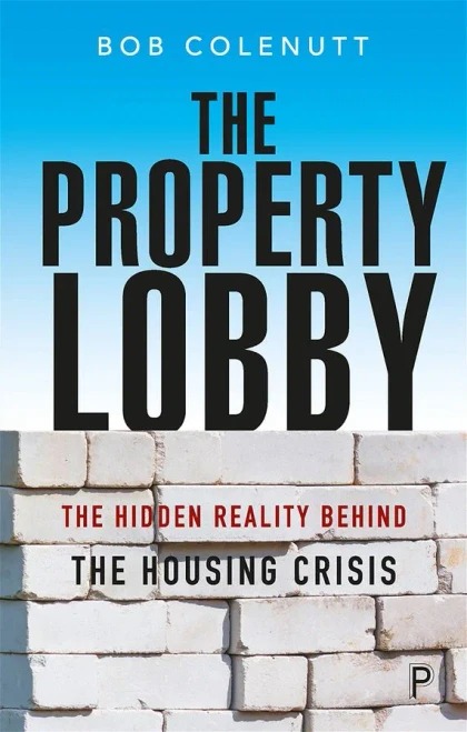 The Property Lobby: The Hidden Reality behind the Housing Crisis
