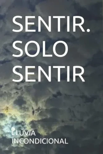 Sentir. Solo Sentir (Spanish Edition)