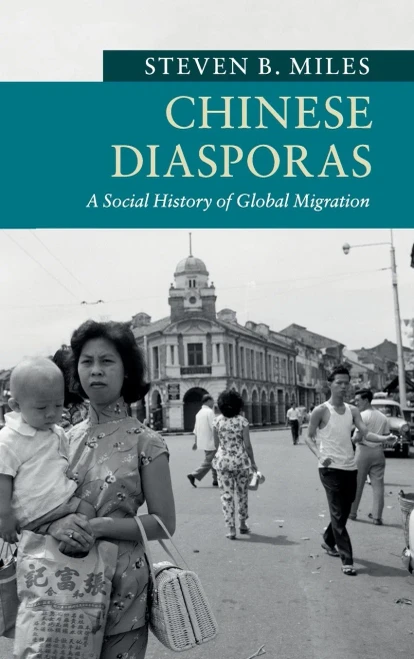 Chinese Diasporas: A Social History of Global Migration (New Approaches to Asian History) - 9781107179929