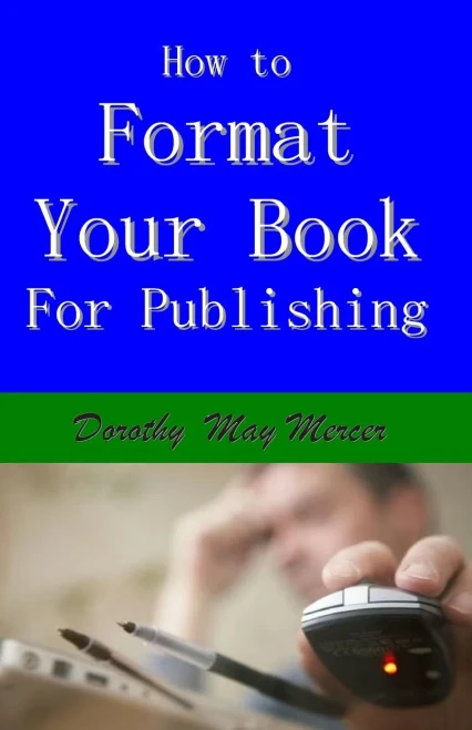 How To Format Your Book: For Publishing (How To For You)