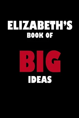 Elizabeth'S Book Of Big Ideas