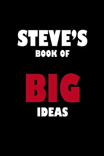 Steve'S Book Of Big Ideas