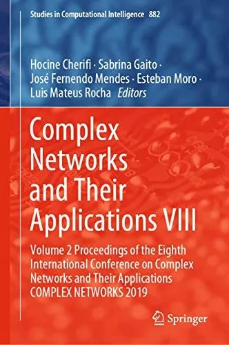 Complex Networks and Their Applications VIII: Volume 2 Proceedings of the Eighth International Conference on Complex Networks and Their Applications ... (Studies in Computational Intelligence, 882)
