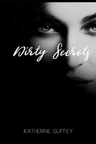 Dirty Secrets: Katherine Guffey.