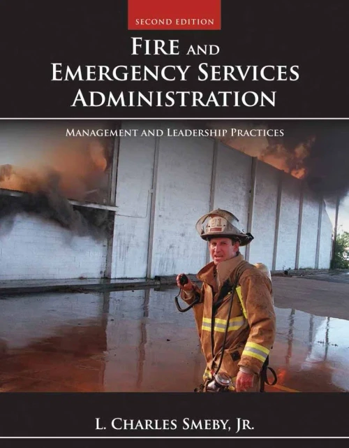 Fire and Emergency Services Administration: Management and Leadership Practices, 2nd Edition (PUBLIC SAFETY)