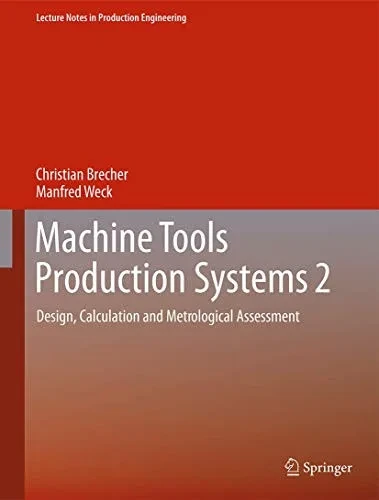 Machine Tools Production Systems 2: Design, Calculation and Metrological Assessment (Lecture Notes in Production Engineering)