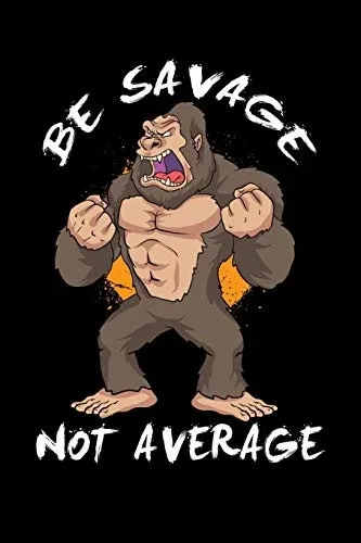 Be Savage Not Average: 120 Pages I 6X9 I Graph Paper 4X4 I Funny Motivation & Weight Lifting Gifts