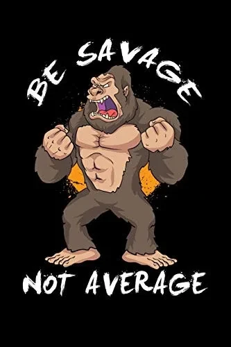 Be Savage Not Average: 120 Pages I 6X9 I Music Sheet I Funny Motivation & Weight Lifting Gifts
