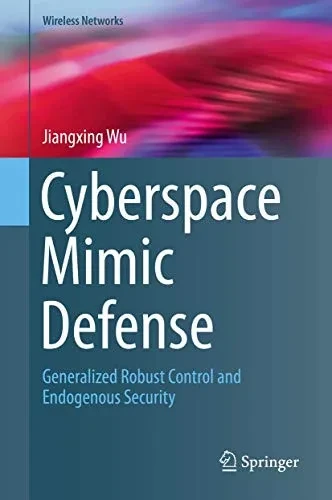 Cyberspace Mimic Defense: Generalized Robust Control and Endogenous Security (Wireless Networks)