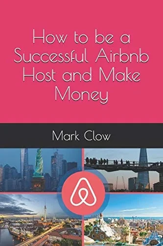 How To Be A Successful Airbnb Host And Make Money