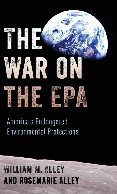 The War on the EPA: America's Endangered Environmental Protections