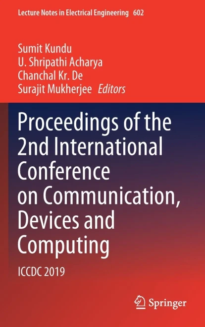 Proceedings of the 2nd International Conference on Communication, Devices and Computing: ICCDC 2019 (Lecture Notes in Electrical Engineering, 602)