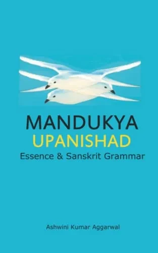 Mandukya Upanishad: Essence And Sanskrit Grammar