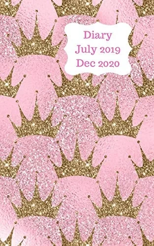 Diary July 2019 Dec 2020: 5X8 Pocket Size, Week To A Page 18 Month Diary. Space For Notes And To Do List On Each Page. Perfect For Teachers, Students ... Owners. Pink With Gold Glitter Crowns Design