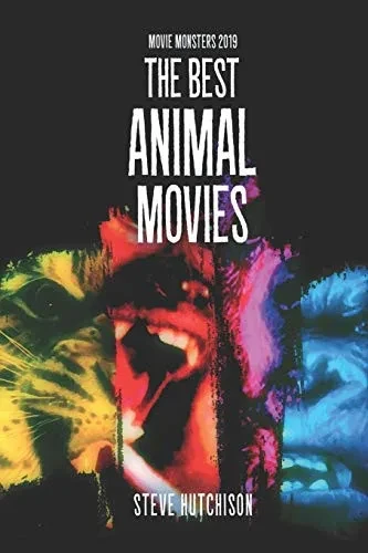 The Best Animal Movies (Movie Monsters 2019 (B&W))