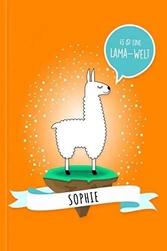 Sophie - Es Ist Eine Lama-Welt: Personalisiertes Lama Buch Mit Namen Auf Dem Cover Und Im Innenteil (German Edition)