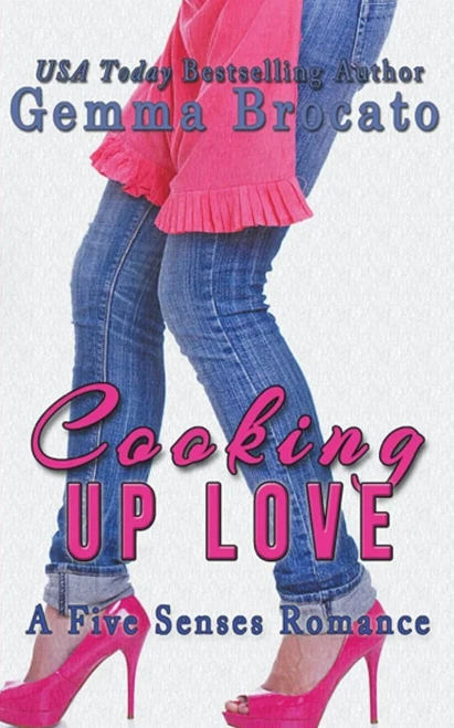 Cooking Up Love (A Five Senses Novel)