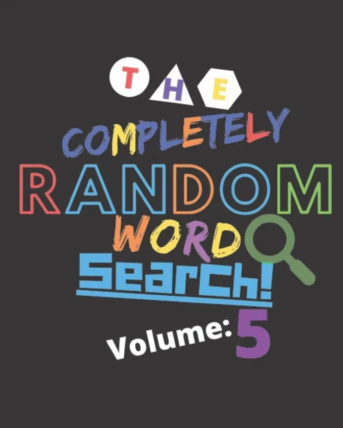 The Completely Random Word Search Volume 5: Travel Games For Kids - Adults - Anyone - Feel The Thrill Of A Classic Easy To Read Word Search Puzzle