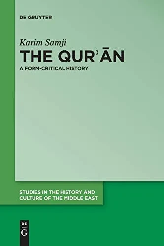 The Qur'n: A Form-Critical History (Studies in the History and Culture of the Middle East)