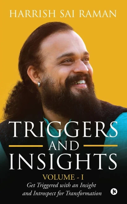 Triggers And Insights Volume - I: Get Triggered With An Insight And Introspect For Transformation