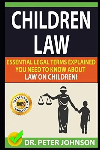 Children Law: Essential Legal Terms Explained You Need To Know About Law On Children!