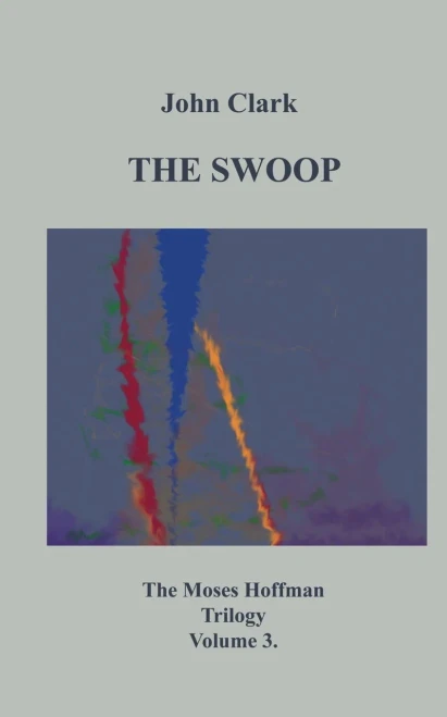 The Swoop: Moses Hoffman Trilogy Vol 3. (Moses Hoffman Trilogy (3))