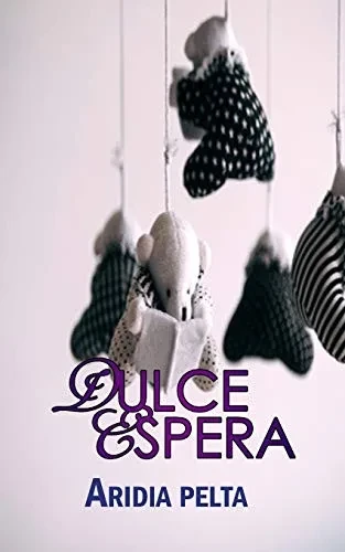 Dulce Espera (Spanish Edition)