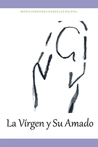 La Vírgen Y Su Amado (Spanish Edition)