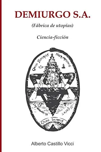 Demiurgo S.A.: Fábrica De Utopías (Spanish Edition)