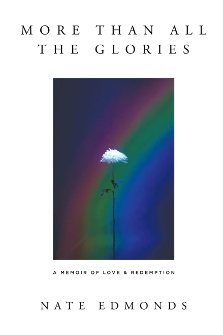 More Than All The Glories: A Memoir Of Love And Redemption