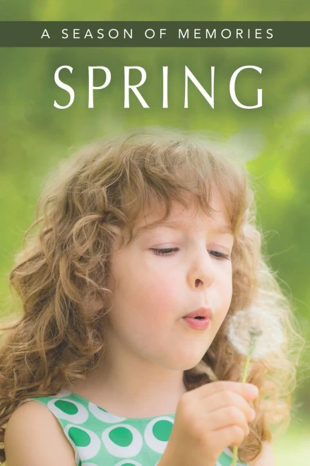Spring (A Season Of Memories): A Gift Book / Activity Book / Picture Book For AlzheimerS Patients And Seniors With Dementia (Memory Books For Seniors With Dementia)