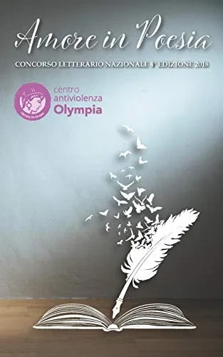 Amore In Poesia: Concorso Letterario Nazionale Iv Edizione - Antologia (Italian Edition)
