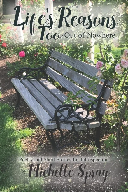 Life'S Reasons, Too: Out Of Nowhere (Poetry And Short Stories For Introspection)