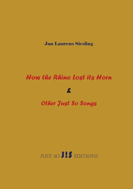 How The Rhino Lost Its Horn & Other Just So Songs