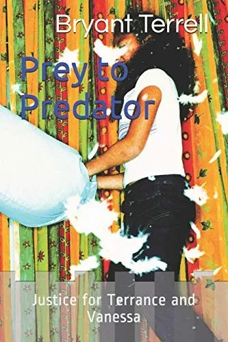 Prey To Predator: Justice For Terrance And Vanessa